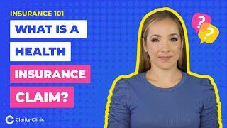 What is an Insurance Claim? | Health Insurance Explained by Clarity Clinic