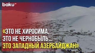 Разрушенные после Депортации Азербайджанцев Села Западного Азербайджана | Baku TV | RU