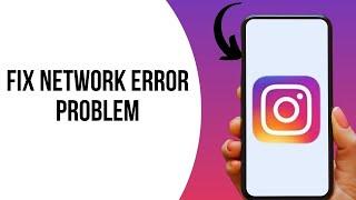 How to Fix Instagram Network Error Problem ?