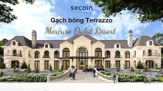 Gạch bông Terrazzo Secoin tại Mercure Dalat Resort – Đà Lạt