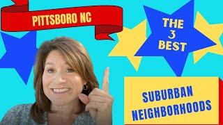 Thinking of moving to PITTSBORO NC? | The 3 BEST DWTN Pittsboro neighborhoods