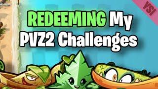 I REDEEMED My Failed PVZ2 Challenges...