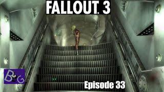 Fallout 3: GOTY Playthrough Episode 33