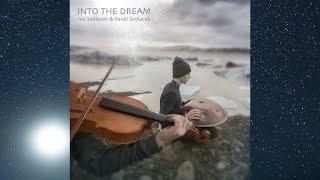 New album "INTO THE DREAM" | Ivo Sedlacek & Pavel Sedlacek