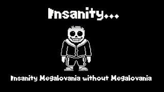 INSANITY... [Insanity Megalovania without Megalovania]  (UNOFFICIALLY!)