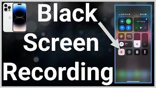 How To Fix Black Screen Recording On iPhone