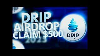 Drip Network BEST CRYPTO AIRDROP 2024 | TOKEN FREE CLAIM 500$