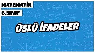 6. Sınıf Matematik - Üslü İfadeler | 2022