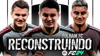 RECONSTRUINDO O FULHAM!! FC24 | Modo Carreira