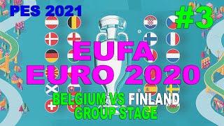 PES 2021 Euro 2020 Belgium vs Finland #3