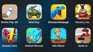 Bottle Flip 3D, Mad Day, Dinosaur Rampage, Factory Inc, Smash Cars, Animal Rescue, Idle Miner