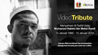 Video Tribute Allahyarham Ustaz Muhamad Hakimi Mohd Ramli