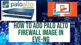 How to add PaloAlto 10 image in Eve ng | PCNSE | #Eveng