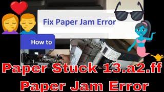 Fix paper jam error, Paper stuck 13.a2.ff jam | How to clear paper jam, Troubleshooting, HP Laserjet