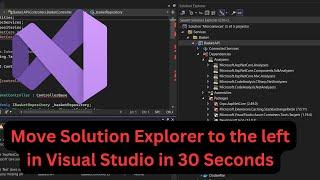 How to Move Solution Explorer to the left in Visual Studio ?