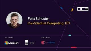 Confidential Computing 101 by Felix Schuster (Edgeless Systems) | OC3 2021