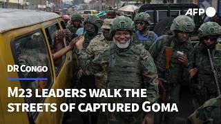 M23 leaders walk the streets of captured DR Congo city of Goma | AFP