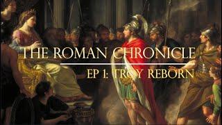 Roman Chronicle. Episode 1: Troy Reborn