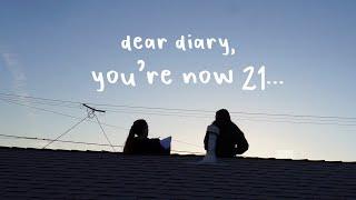 dear diary…enjoying youth before it's gone [turning 21]