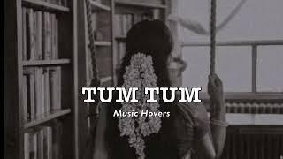 Tum Tum (Slowed & Reverbed)