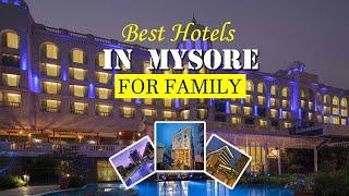 Best hotels in Mysore for Family | Travel Guide | Stays in Mysore | Mysuru