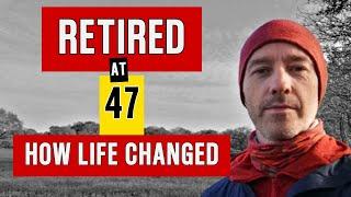 I Retired at 47 - Here's What Changed Overnight | Early Retirement | Retire Early