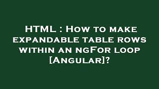 HTML : How to make expandable table rows within an ngFor loop [Angular]?