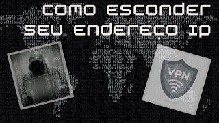 Como esconder seu endereço IP e navegar anonimamente na internet