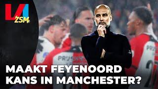 'Het klinkt gek, maar Feyenoord maakt (een kleine...) kans tegen City' I VI ZSM