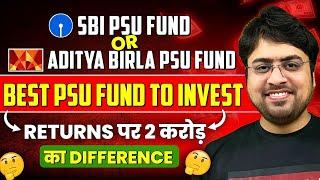 Best PSU Funds to Invest Now ? SBI PSU Or Aditya Birla PSU | Best Thematic Funds 2024