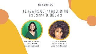 90. Being A Project Manager in the Programmatic Industry