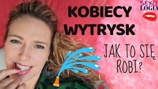 Kobiecy wytrysk (SQUIRT) - jak sprawić żeby Twoja kobieta zamieniła się w fontannę