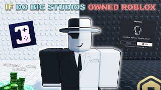 If Do Big Studios Owned ROBLOX