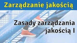 Zasady zarządzania jakością -- część I