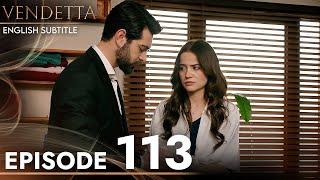 Vendetta - Episode 113 English Subtitled | Kan Cicekleri