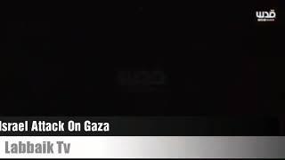 Israel Attack On Gaza | 26 March 2019 | Labbaik Tv