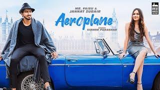 AEROPLANE - Mr. Faisu & Jannat Zubair | Vibhor Parashar | Rajat Nagpal | Anshul Garg