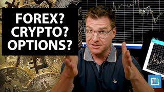 How Should I Trade: Forex vs. Crypto vs. Options? 