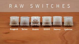 LETS GET RAW! Six Raw Switch Comparison (Keygeek, BSUN, Gateron, Haimu, Huano, Tecsee)