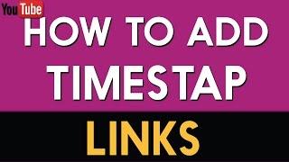 How to Add a Timestamp Links to YouTube Videos