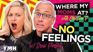 No Feelings w/ Drew Pinsky | Where My Moms At? Ep. 175