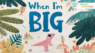 WHEN I'M BIG - Kids Books Read Aloud 