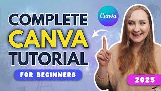 FULL CANVA TUTORIAL 2025 [NEW] | How To Use Canva For BEGINNERS!