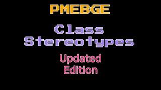 PMEBGE | Class Stereotypes Updated Edition