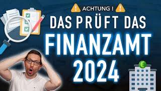 VORSICHT  Das prüft das Finanzamt 2024 ganz genau!