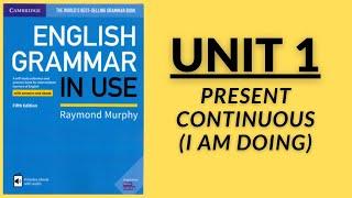 English Grammar in Use 5th ed. - Unit 1 | Present Continuous