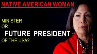 NATIVE AMERICAN WOMAN - MINISTER OR FUTURE PRESIDENT OF THE USA?