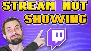 Twitch Stream Not Showing Up (EASY Fix)