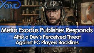 Metro Exodus Publisher Responds After a Dev's Perceived Threat Against PC Players Backfires