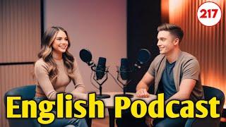 Speak English Faster | Learn English With Podcast Conversation For Intermediate | Ep 217